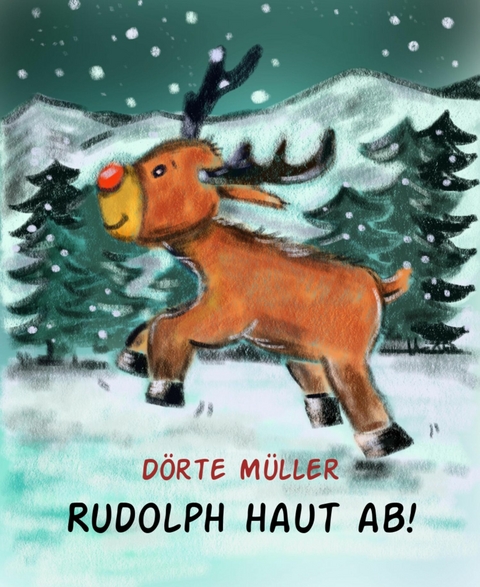 Rudolph haut ab! - Dörte Müller