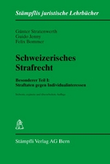 Schweizerisches Strafrecht, Besonderer Teil I: Straftaten gegen Individualinteressen - Günter Stratenwerth, Guido Jenny, Felix Bommer