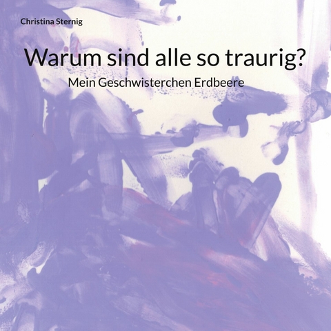 Warum sind alle so traurig? - Christina Sternig