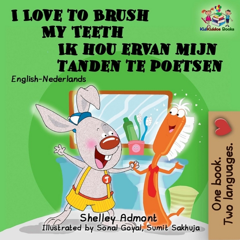 I Love to Brush My Teeth Ik hou ervan mijn tanden te poetsen -  Shelley Admont