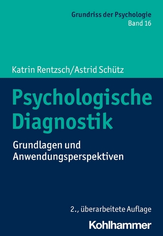 Psychologische Diagnostik - Katrin Rentzsch; Astrid Schütz