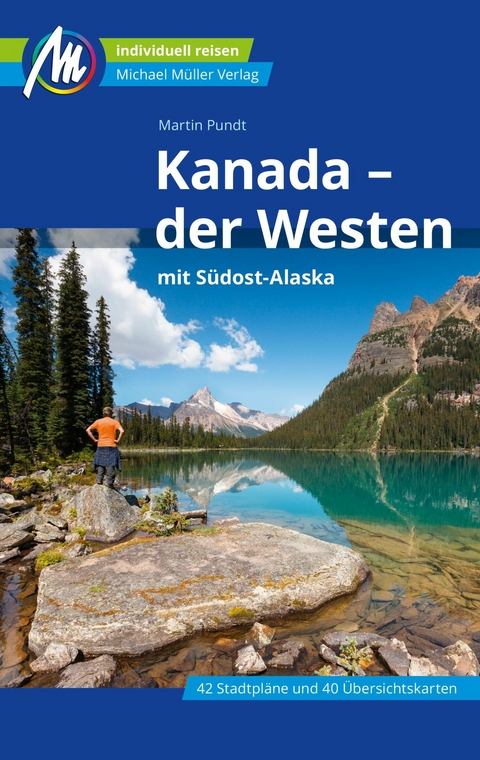 Kanada - der Westen Reiseführer Michael Müller Verlag -  Martin Pundt