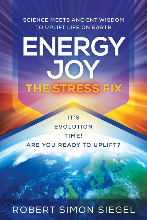 Energy Joy The Stress Fix -  Robert Simon Siegel