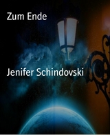 Zum Ende - Jenifer Schindovski