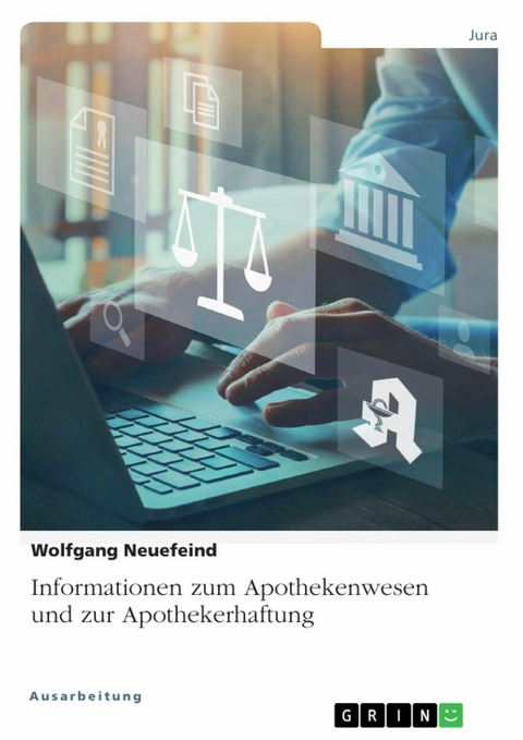 Informationen zum Apothekenwesen und zur Apothekerhaftung -  Wolfgang Neuefeind