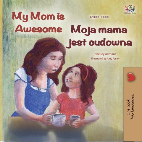 My Mom is Awesome Moja mama jest cudowna -  Shelley Admont