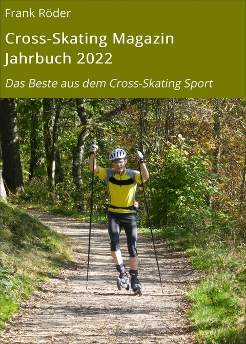 Cross-Skating Magazin Jahrbuch 2022 - Frank Röder
