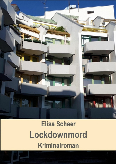 Lockdownmord - Elisa Scheer