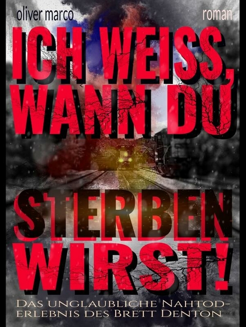 Ich weiß, wann du sterben wirst! -  Oliver Marco