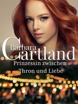 Prinzessin zwischen Thron unt Liebe -  Barbara Cartland