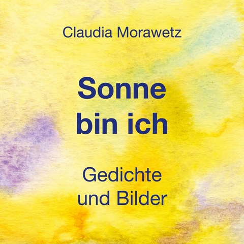 Sonne bin ich - Claudia Morawetz