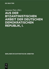 Aus der Byzantinistischen Arbeit der Deutschen Demokratischen Republik, I. - 