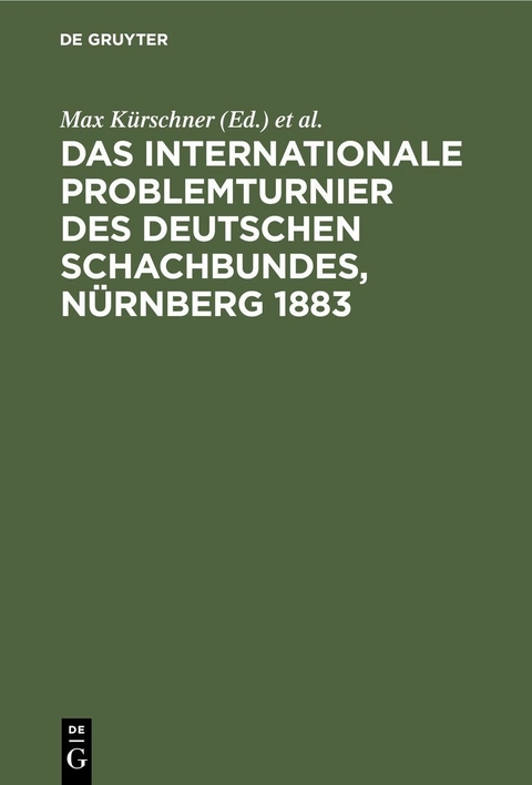 Das Internationale Problemturnier des Deutschen Schachbundes, Nürnberg 1883 - 