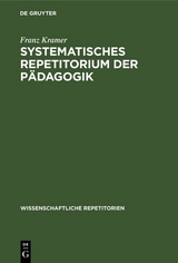 Systematisches Repetitorium der Pädagogik - Franz Kramer