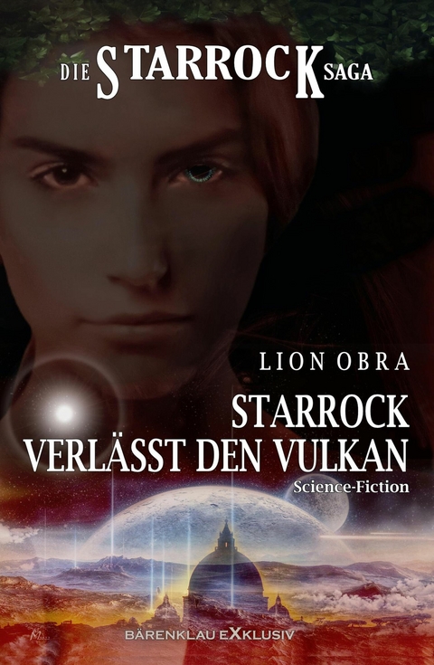 Die Starrock-Saga – Starrock verlässt den Vulkan - Lion Obra