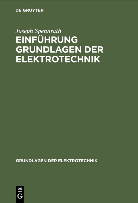 Einführung Grundlagen der Elektrotechnik - Joseph Spennrath