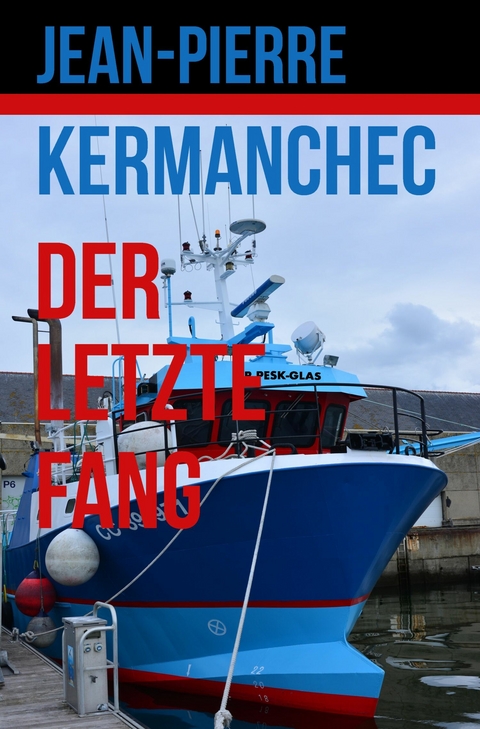 Der Letzte Fang - Jean-Pierre Kermanchec