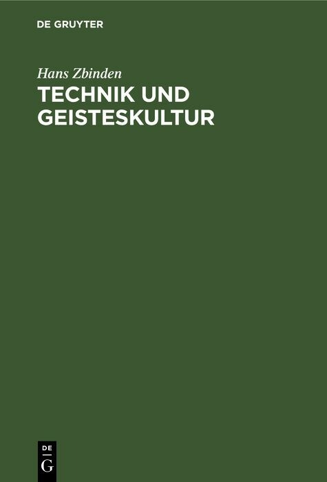 Technik und Geisteskultur - Hans Zbinden