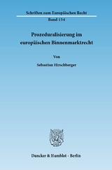 Prozeduralisierung im europäischen Binnenmarktrecht. - Sebastian Hirschberger