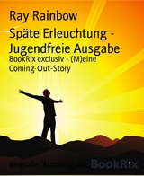 Späte Erleuchtung - Jugendfreie Ausgabe - Ray Rainbow