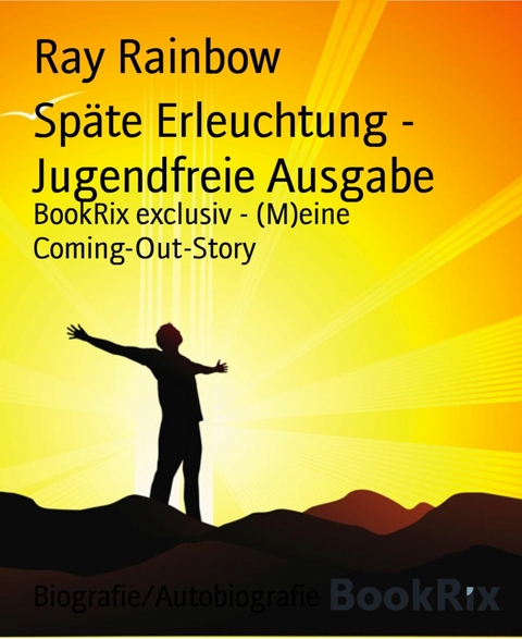 Späte Erleuchtung - Jugendfreie Ausgabe - Ray Rainbow