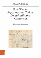Eine Wiener 'Expositio' zum Traktat 'De latitudinibus formarum' -  Daniel A. Di Liscia