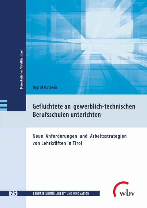 Geflüchtete an gewerblich-technischen Berufsschulen unterrichten -  Ingrid Hotarek