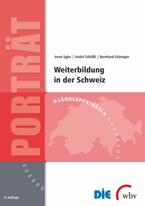 Weiterbildung in der Schweiz - Irena Sgier, André Schläfli, Bernhard Grämiger