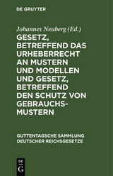 Gesetz, betreffend das Urheberrecht an Mustern und Modellen und Gesetz, betreffend den Schutz von Gebrauchsmustern - 