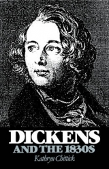Dickens and the 1830s - Chittick, Kathryn