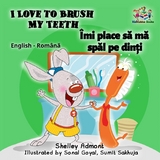 I Love to Brush My Teeth Imi place sa ma spal pe dinti -  Shelley Admont
