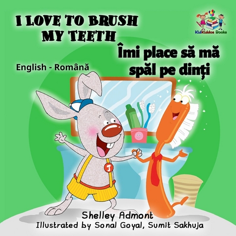 I Love to Brush My Teeth Imi place sa ma spal pe dinti -  Shelley Admont