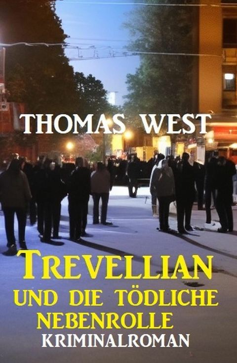 Trevellian und die tödliche Nebenrolle -  Thomas West