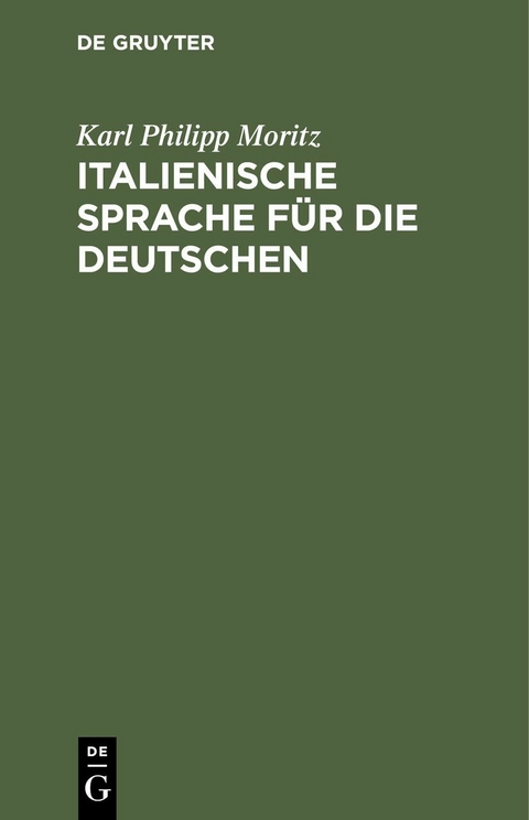 Italienische Sprache für die Deutschen - Karl Philipp Moritz