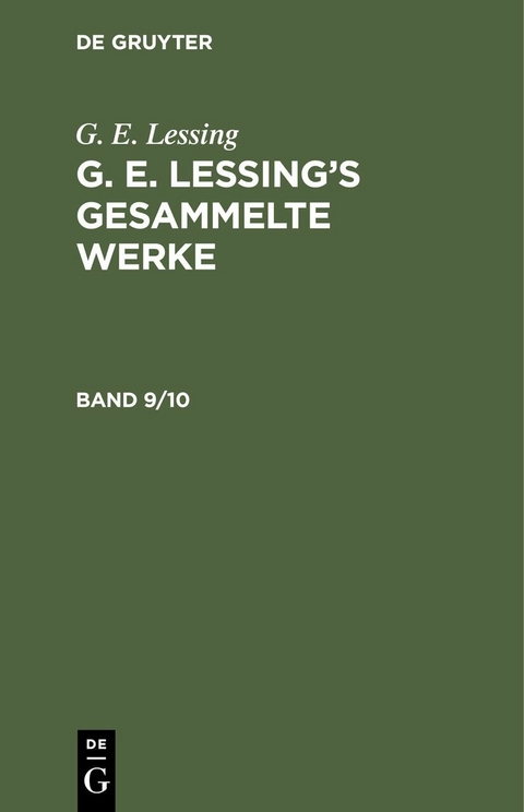 G. E. Lessing: G. E. Lessing’s gesammelte Werke. Band 9/10 - G. E. Lessing