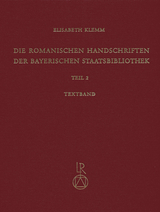 Die romanischen Handschriften der Bayerischen Staatsbibliothek - Elisabeth Klemm