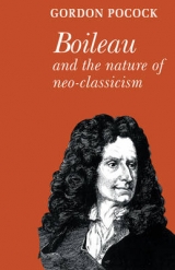 Boileau and the Nature of Neoclassicism - Pocock, Gordon