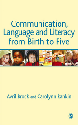 Communication, Language and Literacy from Birth to Five - Avril Brock, Carolynn Rankin