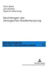 Rechtsfragen der ökologischen Stadterneuerung - Ulrich Battis, Jens Kersten, Stephan Mitschang