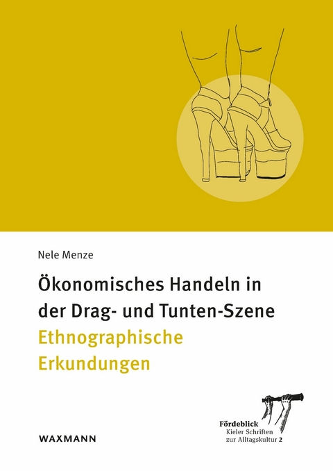 Ökonomisches Handeln in der Drag- und Tunten-Szene -  Nele Menze