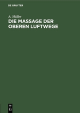 Die Massage der oberen Luftwege - A. Müller