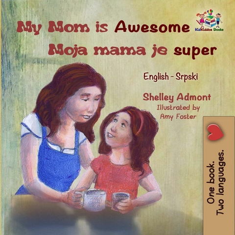 My Mom is Awesome Moja mama je super -  Shelley Admont