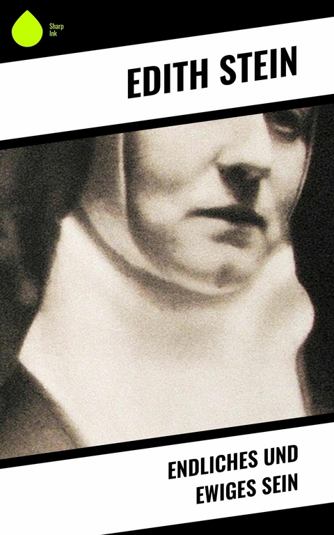 Endliches und ewiges Sein -  Edith Stein