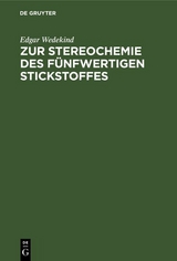 Zur Stereochemie des fünfwertigen Stickstoffes - Edgar Wedekind