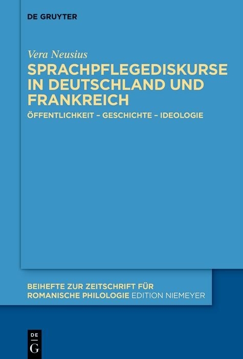 Sprachpflegediskurse in Deutschland und Frankreich -  Vera Neusius