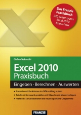 Excel 2010 Praxisbuch - Saskia Gießen, Hiroshi Nakanishi