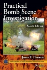 Practical Bomb Scene Investigation, Second Edition - Thurman, James T.