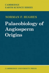 Palaeobiology of Angiosperm Origins - Hughes, Norman F.