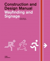 Wayfinding and Signage. Construction and Design Manual - Philipp Meuser, Daniela Pogade