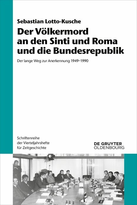 Der Völkermord an den Sinti und Roma und die Bundesrepublik - Sebastian Lotto-Kusche
